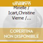 Mirielle / Icart,Christine Vierne / Delunsch - Melodies: Spleens Et Detresses, 4 Poems, Etc cd