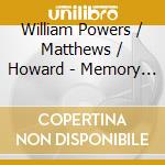William Powers / Matthews / Howard - Memory Room / P Sta Op.47 cd musicale di William Powers / Matthews / Howard