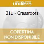 311 - Grassroots cd