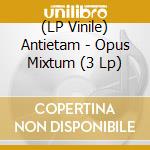 (LP Vinile) Antietam - Opus Mixtum (3 Lp) vinile