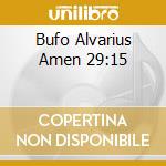 Bufo Alvarius Amen 29:15 cd