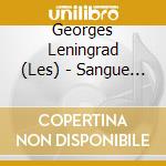 Georges Leningrad (Les) - Sangue Puro cd