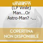 (LP Vinile) Man...Or Astro-Man? - Defcon 5...4...3...2...1 lp vinile di Man...Or Astro