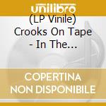 (LP Vinile) Crooks On Tape - In The Realm Of The Ancient Minor cd