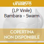 (LP Vinile) Bambara - Swarm lp vinile di Bambara