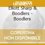 Elliott Sharp & Boodlers - Boodlers cd musicale di Elliott Sharp & Boodlers
