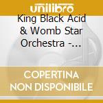 King Black Acid & Womb Star Orchestra - Sunlit cd musicale di King Black Acid & Womb Star Orchestra