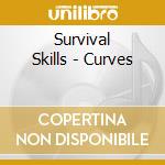 Survival Skills - Curves cd musicale di Survival Skills