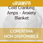 Cold Cranking Amps - Anxiety Blanket cd