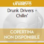Drunk Drivers - Chillin'