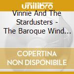 Vinnie And The Stardusters - The Baroque Wind Sessions cd