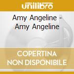 Amy Angeline - Amy Angeline cd musicale di Amy Angeline