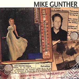 Mike Gunther - Every Dream Thats Dropped & Died cd musicale di Mike Gunther