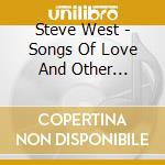 Steve West - Songs Of Love And Other Natural Disasters cd