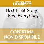 Best Fight Story - Free Everybody cd