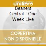 Beaners Central - One Week Live cd