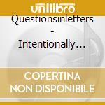 Questionsinletters - Intentionally Left Blank cd musicale di Questionsinletters