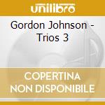 Gordon Johnson - Trios 3 cd