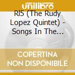 Rl5 (The Rudy Lopez Quintet) - Songs In The Key Of X cd