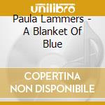 Paula Lammers - A Blanket Of Blue cd