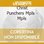 Christ Punchers Mpls - Mpls cd