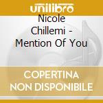 Nicole Chillemi - Mention Of You cd musicale di Nicole Chillemi