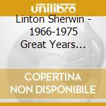 Linton Sherwin - 1966-1975 Great Years Great So cd musicale di Linton Sherwin