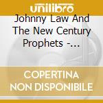 Johnny Law And The New Century Prophets - Hanging By A Thread cd