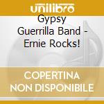 Gypsy Guerrilla Band - Ernie Rocks! cd
