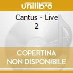 Cantus - Live 2 cd