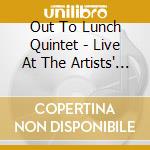 Out To Lunch Quintet - Live At The Artists' Quarter cd musicale di Out To Lunch Quintet