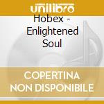 Hobex - Enlightened Soul cd