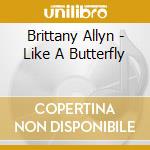Brittany Allyn - Like A Butterfly cd