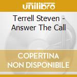 Terrell Steven - Answer The Call cd musicale di Terrell Steven