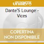 Dante'S Lounge - Vices cd