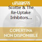 Scottie & The Re-Uptake Inhibitors Miller - Elixir For The Soul cd musicale di Scottie & The Re