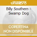 Billy Southern - Swamp Dog cd