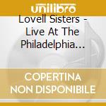 Lovell Sisters - Live At The Philadelphia Folk Festival cd musicale di Lovell Sisters