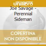 Joe Savage - Perennial Sideman cd