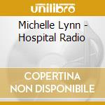 Michelle Lynn - Hospital Radio