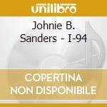 Johnie B. Sanders - I-94 cd