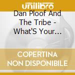 Dan Ploof And The Tribe - What'S Your Religion? cd