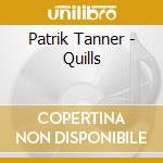 Patrik Tanner - Quills cd