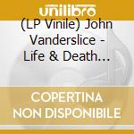 (LP Vinile) John Vanderslice - Life & Death Of An American Fourtracker lp vinile