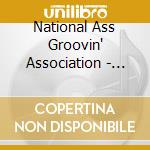 National Ass Groovin' Association - N.A.G.A. cd