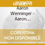 Aaron Wenninger - Aaron Wenninger cd