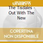 The Tisdales - Out With The New cd