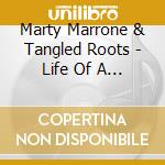 Marty Marrone & Tangled Roots - Life Of A Dream cd