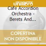 Cafe Accordion Orchestra - Berets And Bongos cd