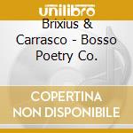 Brixius & Carrasco - Bosso Poetry Co. cd musicale di Brixius & Carrasco